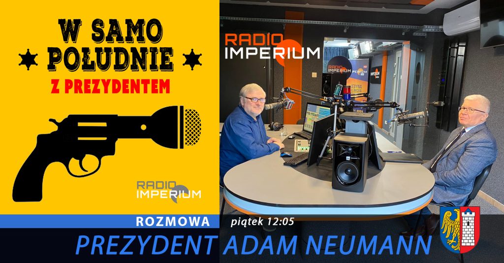 W Samo Południe z Prezydentem. Radio Imperium: ruszył cykl rozmów z prezydentem Gliwic Adamem Neumanem